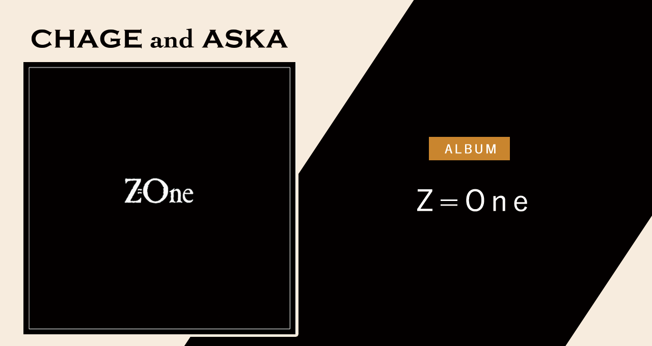 Z=One｜DISCOGRAPHY【CHAGE and ASKA Official Web Site】