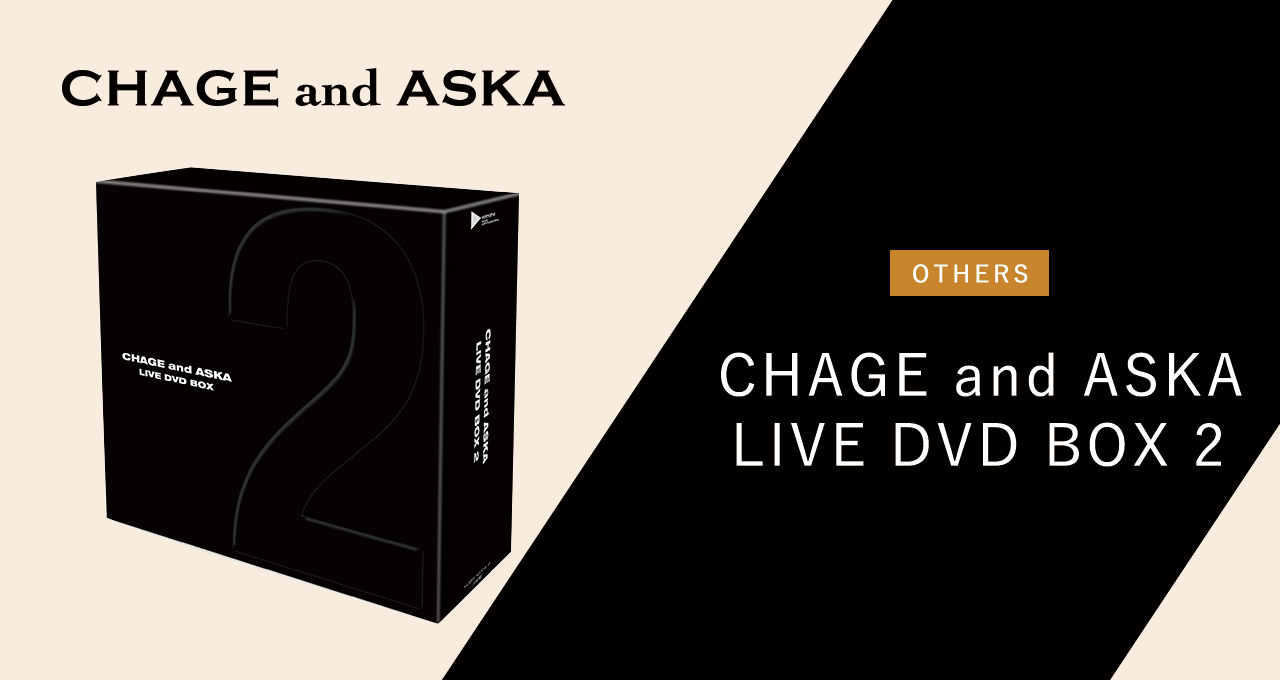 CHAGE and ASKA LIVE DVD BOX 2｜DISCOGRAPHY【CHAGE and ASKA 