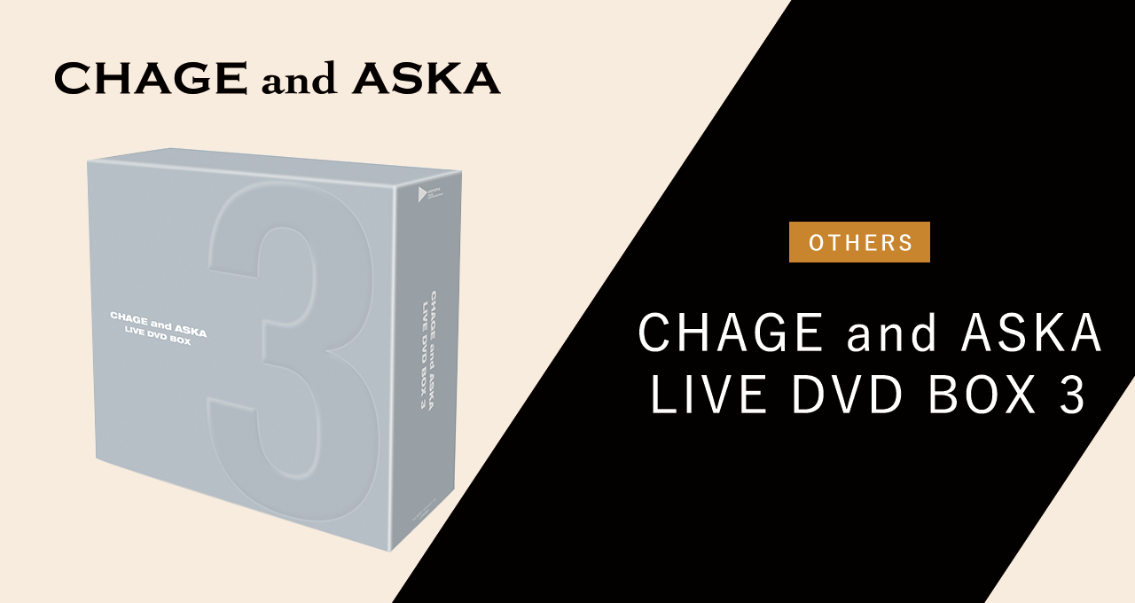 CHAGE and ASKA LIVE DVD BOX 3｜DISCOGRAPHY【CHAGE and ASKA 
