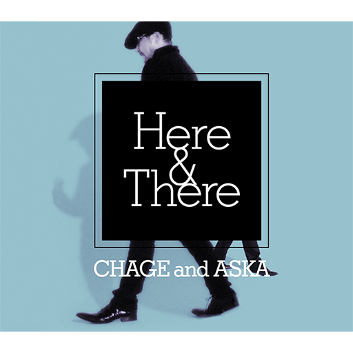 Here&There｜DISCOGRAPHY【CHAGE and ASKA Official Web Site】