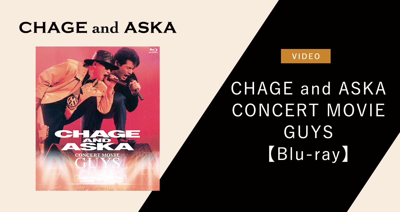 CHAGE&ASKA CONCERT MOVIE GUYS Blu-ray